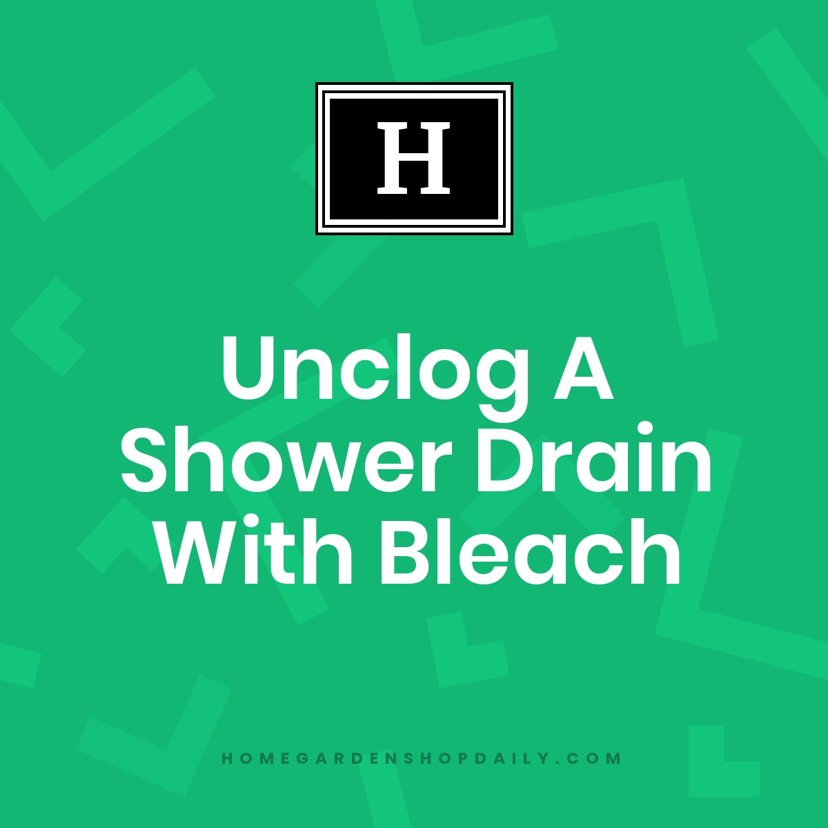 Unclog A Shower Drain With Bleach